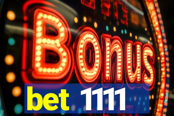 bet 1111